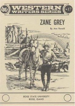 Zane Grey (Boise State University Western Writers Series ; No. 17) - Book  of the Western Writers