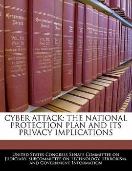Paperback Cyber Attack: The National Protection Plan and Its Privacy Implications Book