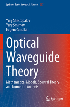 Paperback Optical Waveguide Theory: Mathematical Models, Spectral Theory and Numerical Analysis Book