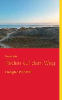 Paperback Reden auf dem Weg: Predigten 2016-2018 [German] Book