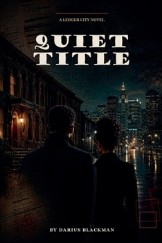 Quiet Title Book Two of the Ledger City Series