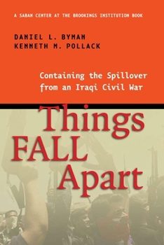 Paperback Things Fall Apart: Containing the Spillover from an Iraqi Civil War Book