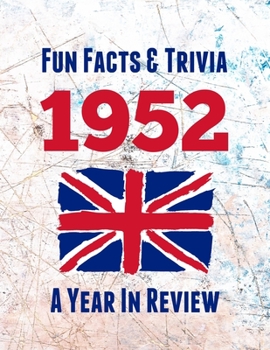 Paperback Fun Facts & Trivia 1952 - A Year In Review: The perfect book to bring back memories of times gone by - Super party present to celebrate a birthday or Book