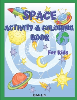 Paperback Space Activity & Coloring Book for Kids: Amazing Space Activity & Coloring Book for Kids and Toddlers- Coloring, Mazes, Connect the Dots, Find the Dif Book
