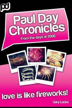 Paperback Love Is Like Fireworks!: Paul Day Chronicles (The Laugh out Loud Comedy Series) Book