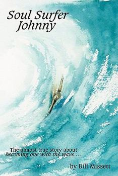 Paperback Soul Surfer Johnny: The almost true story of becoming one with the wave Book