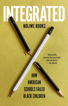 Paperback Integrated: How American Schools Failed Black Children Book