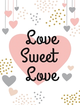 Paperback Love Sweet Love: Valentine's Day Notebook Book