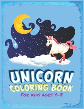 Unicorn Coloring Book for Kids Ages 4-8: Magical Personalized School Coloring Book Gift Unicorn Cute Lovers