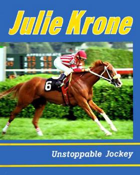 Library Binding Julie Krone, Unstoppable Jockey: Unstoppable Jockey Book