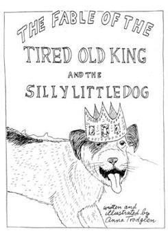 Paperback The Fable Of The Tired Old King And The Silly Little Dog Book