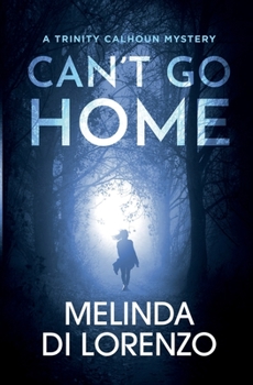 Paperback Can't Go Home (Trinity Calhoun Mystery) Book