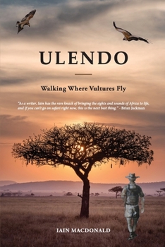 Paperback Ulendo: Walking Where Vultures Fly Book