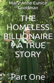 Paperback The Homeless Billionaire - A True Story - Part 1 Book
