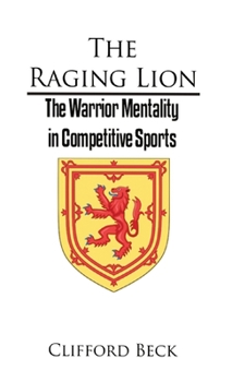 Paperback The Raging Lion: The Warrior Mentality in Competition Sports Book