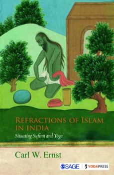 Hardcover Refractions of Islam in India: Situating Sufism and Yoga Book