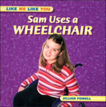 Hardcover Sam Uses a Wheelchair (Lmly) Book