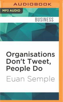 MP3 CD Organisations Don't Tweet, People Do: A Manager's Guid to the Social Web Book