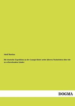 Paperback Die deutsche Expedition an der Loango-Küste nebst älteren Nachrichten über die zu erforschenden Länder [German] Book