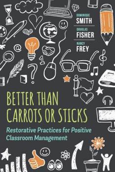 Paperback Better Than Carrots or Sticks: Restorative Practices for Positive Classroom Management Book
