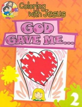 Paperback God Gave Me...: Coloring with Jesus (Coloring with Jesus (Numbered)) Book