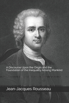 Paperback A Discourse Upon the Origin and the Foundation of the Inequality Among Mankind Book
