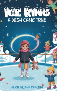 Hardcover Ice Ring: A Wish Came True Book