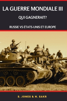 Paperback La Guerre mondiale III: RUSSIE VS ÉTATS-UNIS ET EUROPE, Qui Gagnerait? [French] Book