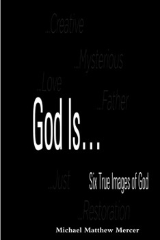 Paperback God Is... - Six True Images of God Book