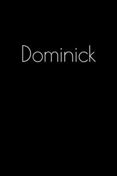 Paperback Dominick: Notebook / Journal / Diary - 6 x 9 inches (15,24 x 22,86 cm), 150 pages. Personalized for Dominick. Book