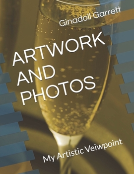 Paperback Artwork and Photos: My Artistic Veiwpoint Book