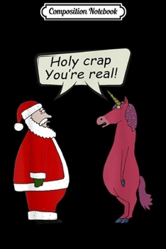 Composition Notebook: Sarcastic Christmas Santa and Unicorn Funny Reality  Journal/Notebook Blank Lined Ruled 6x9 100 Pages
