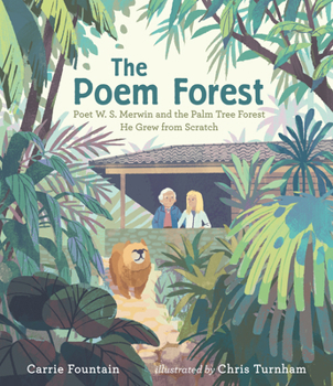 Hardcover The Poem Forest: Poet W. S. Merwin and the Palm Tree Forest He Grew from Scratch Book