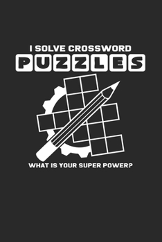 I solve crossword puzzles super power: 6x9 Crossword Puzzle | grid | squared paper | notebook | notes