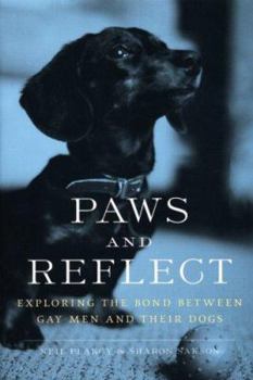 Hardcover Paws and Reflect: Exploring the Bond Between Gay Men and Their Dogs Book