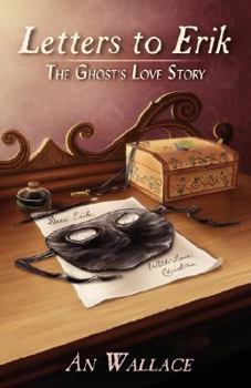 Paperback Letters to Erik: The Ghost's Love Story Book