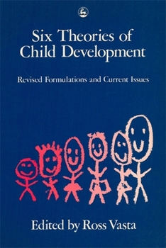 Paperback Six Theories of Child Development: Revised Formulations and Current Issues Book