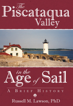 Paperback The Piscataqua Valley in the Age of Sail:: A Brief History Book