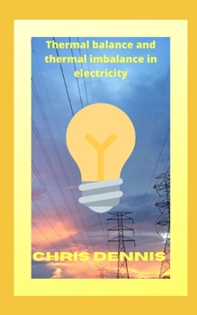 Thermal balance and thermal imbalance in electricity