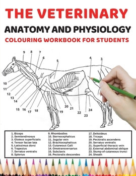 Paperback The veterinary anatomy and physiology colouring work book for students: The anatomy and physiology colouring book of animals an easy, fun and relaxing Book