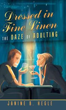Hardcover Dressed in Fine Linen: The Daze of Adulting Book