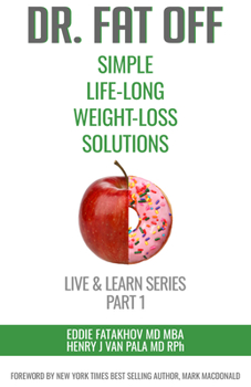 Paperback Dr. Fat Off: Simple Life-Long Weight-Loss Solutions: Live & Learn Series Part 1 Book