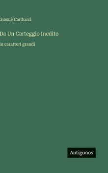 Da Un Carteggio Inedito: in caratteri grandi (Italian Edition)