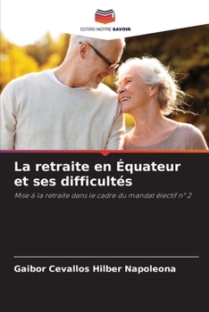 La retraite en Équateur et ses difficultés (French Edition)