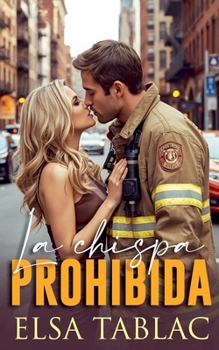 La chispa prohibida (Spanish Edition)