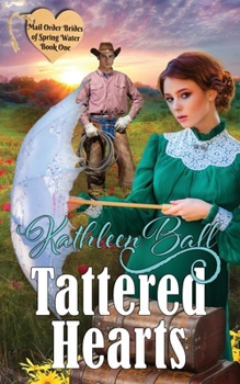 Tattered Hearts - Book #1 of the Mail Order Brides of Spring Water