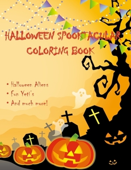 Paperback Halloween Spooktacular Coloring Book: Cute, fun, coloring book! Excellent for kids 7-10 and big kids too! Book