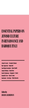 Essential Papers on Jewish Culture in Renaissance and Baroque Italy (Essential Papers on Jewish Studies)