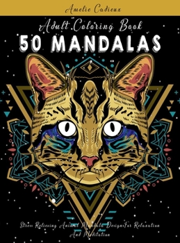 Adult Coloring Book: 50 Mandalas: Stress Relieving Animal Mandala Designs For Relaxation And Meditation