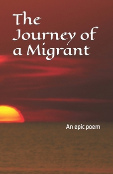 Paperback The Journey of a Migrant: An epic poem Book